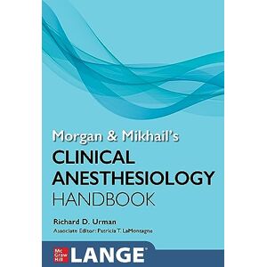 Urman, Richard Morgan and Mikhail's Clinical Anesthesiology Handbook (Lange Medical Books) Urman, Richard Morgan and Mikhail's Clinical Anesthesiology Handbook (Lange Medical Books)