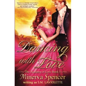 Spencer, Minerva Dancing with Love: An Opposites Attract Beauty and the Beast love story (The Academy of Love) Spencer, Minerva Dancing with Love: An Opposites Attract Beauty and the Beast love story (The Academy of Love)