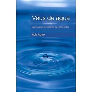 Abaé, Ada Véus de água: poesia Abaé, Ada Véus de água: poesia