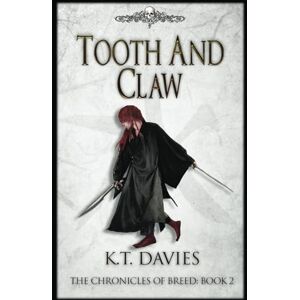 Davies, K.T. Tooth And Claw: The Chronicles of Breed: Book Two: 2 Davies, K.T. Tooth And Claw: The Chronicles of Breed: Book Two: 2