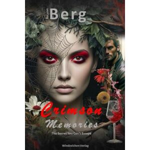 van Berg, Bo Crimson Memories: The Secret You Can’t Escape van Berg, Bo Crimson Memories: The Secret You Can’t Escape