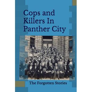 Foster, Kevin S. Cops and Killers In Panther City: The Forgotten Stories Foster, Kevin S. Cops and Killers In Panther City: The Forgotten Stories
