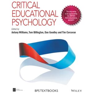 Critical Educational Psychology (BPS Textbooks in Psychology) Critical Educational Psychology (BPS Textbooks in Psychology)
