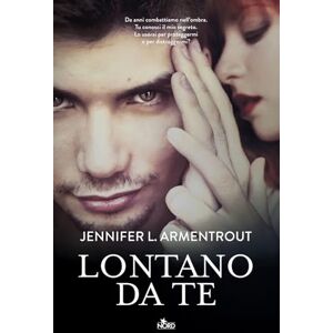 Armentrout, Jennifer L. Lontano da te. Wicked Armentrout, Jennifer L. Lontano da te. Wicked