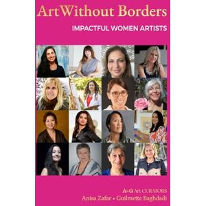 A.G Art Curators Art Without Borders: IMPACTFUL WOMEN ARTISTS A.G Art Curators Art Without Borders: IMPACTFUL WOMEN ARTISTS