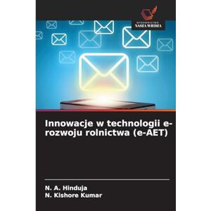 Hinduja, N A Innowacje w technologii e-rozwoju rolnictwa (e-AET) Hinduja, N A Innowacje w technologii e-rozwoju rolnictwa (e-AET)