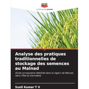 T V, Sunil Kumar Analyse des pratiques traditionnelles de stockage des semences au Malnad: Étude comparative détaillée dans la région de Malnad, dans l'État du Karnataka T V, Sunil Kumar Analyse des pratiques traditionnelles de stockage des semences au Malnad: Étude comparative détaillée dans la région de Malnad, dans l'État du Karnataka