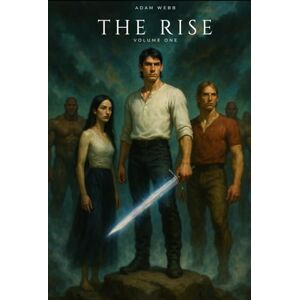 Webb, Adam The Rise: Volume One (Light and Dark) Webb, Adam The Rise: Volume One (Light and Dark)