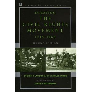 Lawson, Steven F. Debating the Civil Rights Movement, 1945-1968 (Debating Twentieth-Century America) Lawson, Steven F. Debating the Civil Rights Movement, 1945-1968 (Debating Twentieth-Century America)