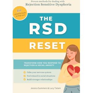Summers, Jessica The RSD Reset: Transform How You Respond to Rejection & Social Anxiety (Tools for Dealing With Rejection Sensitive Dysphoria) Summers, Jessica The RSD Reset: Transform How You Respond to Rejection & Social Anxiety (Tools for Dealing With Rejection Sensitive Dysphoria)