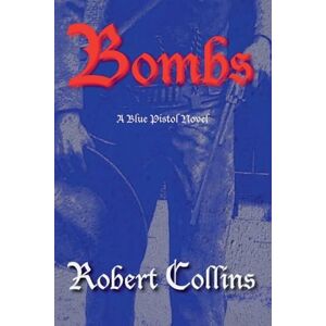 Collins, Robert L Bombs: 4 (The Blue Pistol) Collins, Robert L Bombs: 4 (The Blue Pistol)