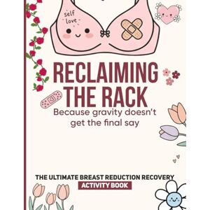 Press, Mind Sprout Reclaiming The Rack: Breast Reduction Recovery Activity Book: Funny and Engaging Activities for Women Recovering from Breast Reduction Surgery, Gifts ... Gifts, Funny Breast Reduction Recovery Gifts Press, Mind Sprout Reclaiming The Rack: Breast Reduction Recovery Activity Book: Funny and Engaging Activities for Women Recovering from Breast Reduction Surgery, Gifts ... Gifts, Funny Breast Reduction Recovery Gifts