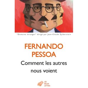 Pessoa, Fernando Comment Les Autres Nous Voient: Proses Publiees Du Vivant de l'Auteur II 1923-1935 (Domaine etranger) Pessoa, Fernando Comment Les Autres Nous Voient: Proses Publiees Du Vivant de l'Auteur II 1923-1935 (Domaine etranger)