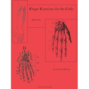 Harvey, Cassia Finger Exercises for the Cello, Book One Harvey, Cassia Finger Exercises for the Cello, Book One