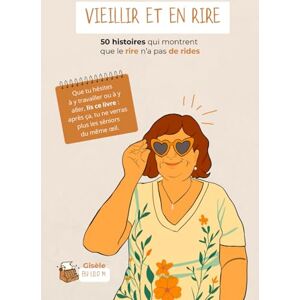 Maret, Lilo Vieillir et en rire: 50 histoires qui montrent que le rire n’a pas de rides Maret, Lilo Vieillir et en rire: 50 histoires qui montrent que le rire n’a pas de rides
