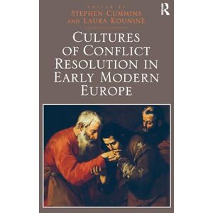 Cultures of Conflict Resolution in Early Modern Europe Cultures of Conflict Resolution in Early Modern Europe