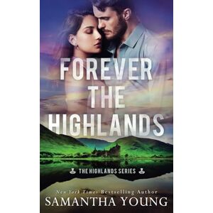 Young, Samantha Forever the Highlands (The Highlands Series) Young, Samantha Forever the Highlands (The Highlands Series)