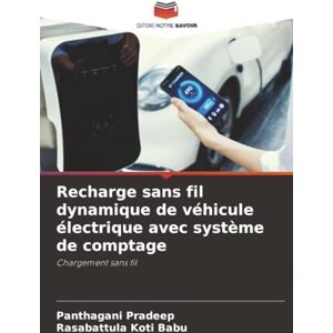 PRADEEP, PANTHAGANI Recharge sans fil dynamique de véhicule électrique avec système de comptage: Chargement sans fil PRADEEP, PANTHAGANI Recharge sans fil dynamique de véhicule électrique avec système de comptage: Chargement sans fil