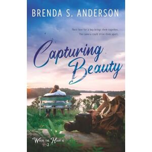 Anderson, Brenda S. Capturing Beauty: 2 (Where the Heart Is) Anderson, Brenda S. Capturing Beauty: 2 (Where the Heart Is)