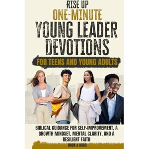 and Band, Hook Rise Up: One-Minute Young Leader Devotions: Biblical Guidance for Self-Improvement, Growth Mindset, Mental Clarity, and a Resilient Faith and Band, Hook Rise Up: One-Minute Young Leader Devotions: Biblical Guidance for Self-Improvement, Growth Mindset, Mental Clarity, and a Resilient Faith