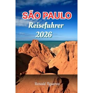 Figueroa, Ronald SÃO PAULO REISEFÜHRER 2026 Figueroa, Ronald SÃO PAULO REISEFÜHRER 2026
