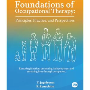 ., T.Jegadeesan Foundations Of Occupational Therapy: Basic Principles, Practice, and Perspectives ., T.Jegadeesan Foundations Of Occupational Therapy: Basic Principles, Practice, and Perspectives