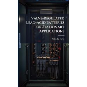 Valve-Regulated Lead-Acid Batteries for Stationary Applications Valve-Regulated Lead-Acid Batteries for Stationary Applications