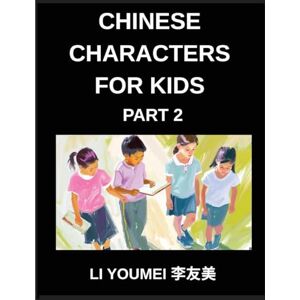 Li, Youmei Chinese Characters for Kids (Part 2)- Chinese Made Easy, Test Series for Kids & Beginners-Reading Simplified Characters, Mind Games, HSK All Levels Li, Youmei Chinese Characters for Kids (Part 2)- Chinese Made Easy, Test Series for Kids & Beginners-Reading Simplified Characters, Mind Games, HSK All Levels