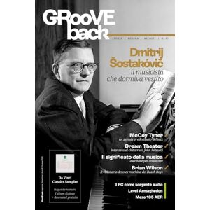 GRooVE back magazine, Rivista di Musica e Hi-Fi: Dmitrij Šostakóvič il musicista che dormiva vestito. Vol. 5 2025 GRooVE back magazine, Rivista di Musica e Hi-Fi: Dmitrij Šostakóvič il musicista che dormiva vestito. Vol. 5 2025