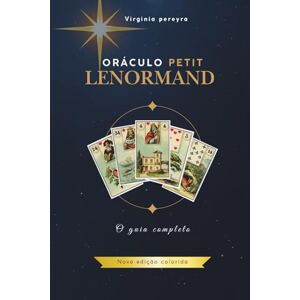 Pereyra, Virginia Oráculo Petit Lenormand: O guia completo (nova edição colorida) Pereyra, Virginia Oráculo Petit Lenormand: O guia completo (nova edição colorida)