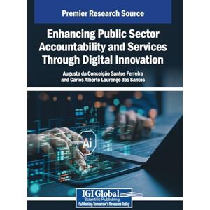 Enhancing Public Sector Accountability and Services Through Digital Innovation Enhancing Public Sector Accountability and Services Through Digital Innovation