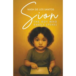 de los Santos, Nash Sion: The Boy Who Barely Speaks (The Whispering Chronicles) de los Santos, Nash Sion: The Boy Who Barely Speaks (The Whispering Chronicles)