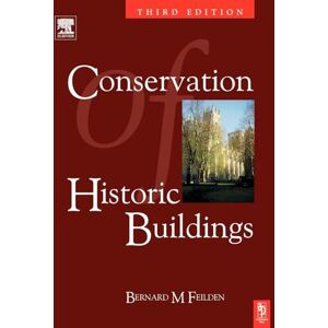 Feilden, Bernard Conservation of Historic Buildings, Third Edition Feilden, Bernard Conservation of Historic Buildings, Third Edition
