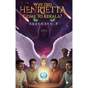 Sreenath P WHY DID HENRIETTA COME TO KERALA? Sreenath P WHY DID HENRIETTA COME TO KERALA?