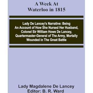 Lady Magdalene de Lancey The Provinces of the Roman Empire, from Caesar to Diocletian (Volume 2) (Edition1): Being An Account Of How She Nursed Her Husband, Colonel Sir ... Army, Mortally Wounded In The Great Battle Lady Magdalene de Lancey The Provinces of the Roman Empire, from Caesar to Diocletian (Volume 2) (Edition1): Being An Account Of How She Nursed Her Husband, Colonel Sir ... Army, Mortally Wounded In The Great Battle