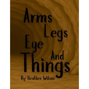 Wilson Arms, Legs, Eye, and Things (Who could i be?) Wilson Arms, Legs, Eye, and Things (Who could i be?)