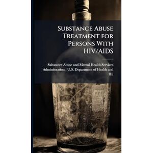 Substance Abuse Treatment for Persons With HIV/AIDS Substance Abuse Treatment for Persons With HIV/AIDS