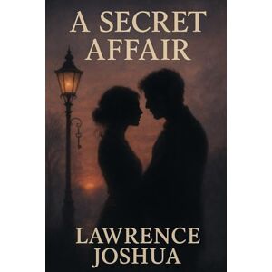 Joshua, Lawrence A Secret Affair Joshua, Lawrence A Secret Affair