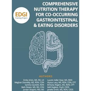 Smith, Janelle E Comprehensive Nutrition Therapy for Co-Occurring Gastrointestinal & Eating Disorders: the EDGI Training Project Smith, Janelle E Comprehensive Nutrition Therapy for Co-Occurring Gastrointestinal & Eating Disorders: the EDGI Training Project