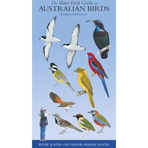 Slater, Peter Slater Field Guide to Australian Birds: Third edition Slater, Peter Slater Field Guide to Australian Birds: Third edition