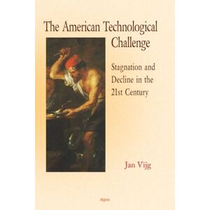 Vijg, Jan The American Technological Challenge: Stagnation and Decline in the 21st Century Vijg, Jan The American Technological Challenge: Stagnation and Decline in the 21st Century