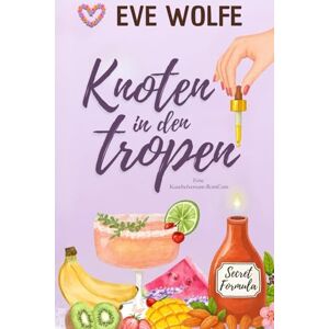 Wolfe, Eve Knoten in den Tropen: Eine Kuschelige Omegaverse-Romanze (Kuschelversum-RomComs) Wolfe, Eve Knoten in den Tropen: Eine Kuschelige Omegaverse-Romanze (Kuschelversum-RomComs)