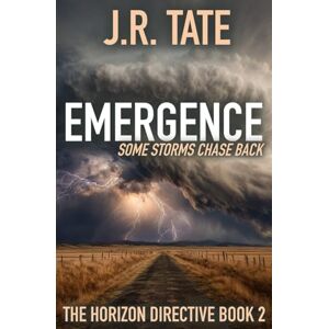 Tate, J.R. Emergence The Horizon Directive Series Book 2 Tate, J.R. Emergence The Horizon Directive Series Book 2