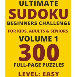 Myth Press LLC, Mystic Ultimate Sudoku Beginners Challenge: Level Easy Volume 1 Myth Press LLC, Mystic Ultimate Sudoku Beginners Challenge: Level Easy Volume 1