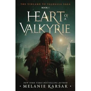 Karsak, Melanie Heart of a Valkyrie (The Vinland to Valhalla Saga) Karsak, Melanie Heart of a Valkyrie (The Vinland to Valhalla Saga)