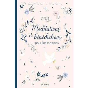 Amiot, Karine-Marie Méditations et bénédictions pour les mamans Amiot, Karine-Marie Méditations et bénédictions pour les mamans