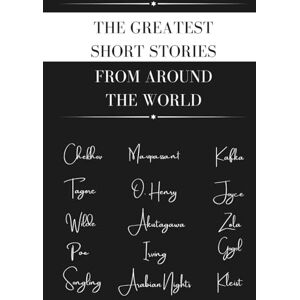 Chekhov, Anton The Greatest Short Stories from Around the World: Wilde, Chekhov, Poe, Gogol, Maupassant, Tagore, Joyce, Kafka and many more Chekhov, Anton The Greatest Short Stories from Around the World: Wilde, Chekhov, Poe, Gogol, Maupassant, Tagore, Joyce, Kafka and many more