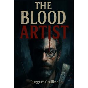 Stellino, Ruggero The Blood Artist: A psychological thriller about an invisible serial killer, a dark avenger seeking revenge. Stellino, Ruggero The Blood Artist: A psychological thriller about an invisible serial killer, a dark avenger seeking revenge.