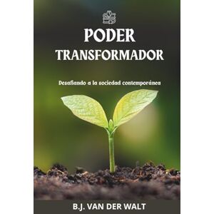 Walt, B. J. Van Der Poder transformador: Desafiando a la sociedad secular contemporánea. Walt, B. J. Van Der Poder transformador: Desafiando a la sociedad secular contemporánea.