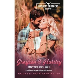 Fox, Mackenzy Grayson & Hartley: Bassett Brothers Bourbon. A Small Town, Age Gap, Grumpy Hero Romance (Stoney Creek Series) Fox, Mackenzy Grayson & Hartley: Bassett Brothers Bourbon. A Small Town, Age Gap, Grumpy Hero Romance (Stoney Creek Series)